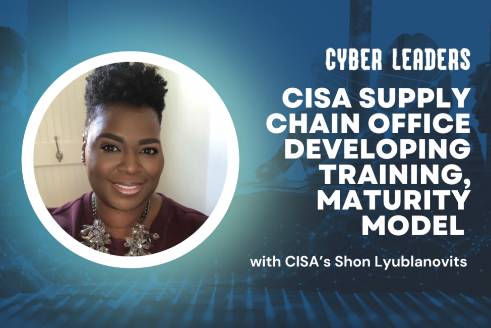 Cyber Leaders Exchange '23 Shon Lyublanovits CISA