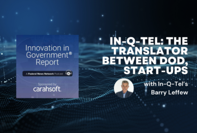 Carahsoft's Innovation in Government interview with In-Q-Tel's Barry Leffew
