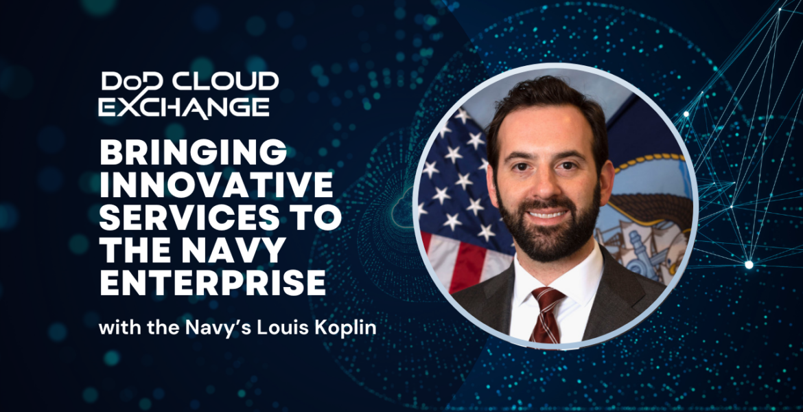 DoD Cloud Exchange 2024 Navy's Louis Koplin