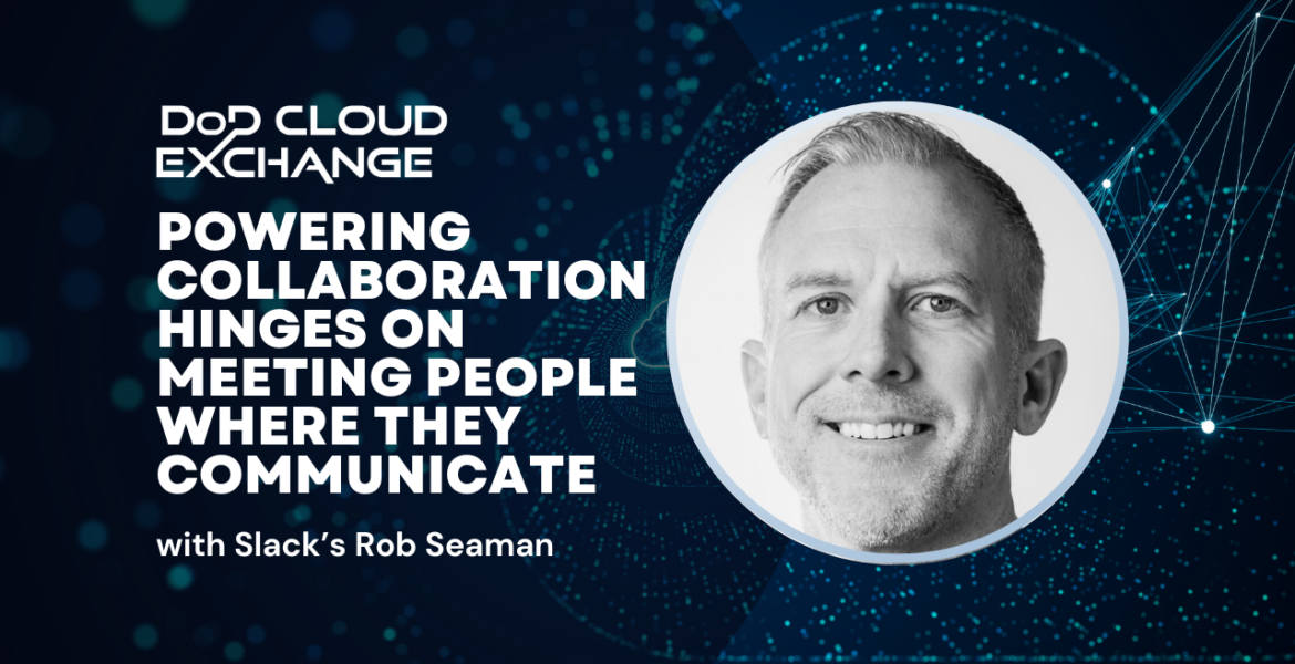 DoD Cloud Exchange 2024 Slack's Rob Seaman